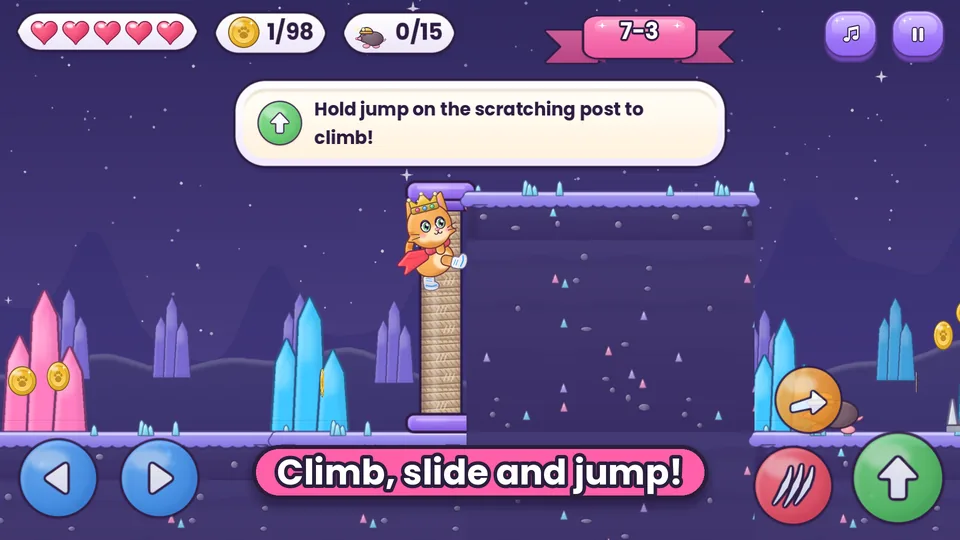 Climb a scratching post in the Crystal Cave world